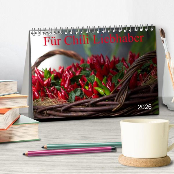 Produktbild: F&uuml;r Chili Liebhaber (Tischkalender 2026 DIN A5 quer), CALVENDO Monatskalender