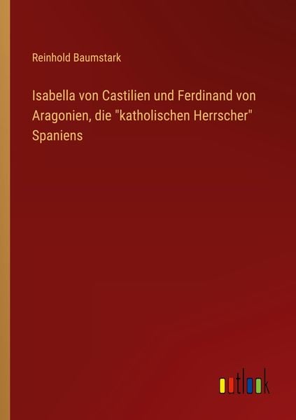 Produktbild: Isabella von Castilien und Ferdinand von Aragonien, die "katholischen Herrscher" Spaniens