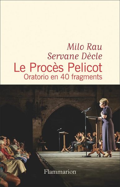 Produktbild: Le proc&egrave;s Pelicot : oratorio en 40 fragments : th&eacute;&acirc;tre