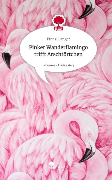 Produktbild: Pinker Wanderflamingo trifft Arscht&ouml;rtchen. Life is a Story - story.one