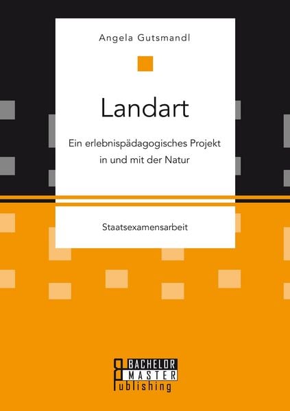 Produktbild: Landart: Ein erlebnisp&auml;dagogisches Projekt in und mit der Natur