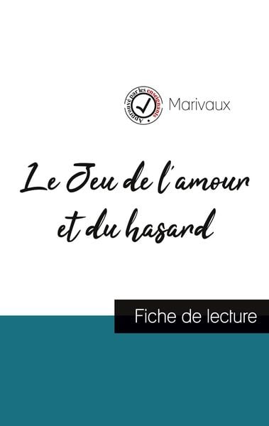 Produktbild: Le Jeu de l'amour et du hasard de Marivaux (fiche de lecture et analyse compl&egrave;te de l'oeuvre)