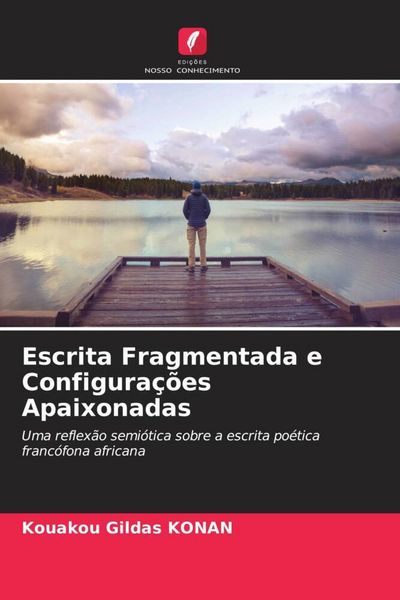 Produktbild: Escrita Fragmentada e Configura&ccedil;&otilde;es Apaixonadas