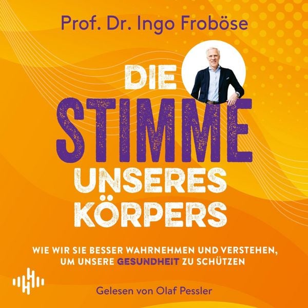 Die Stimme unseres Körpers - Ingo Froböse, Audio, 9783844943092
