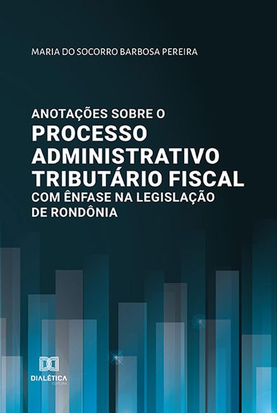 Produktbild: Anota&ccedil;&otilde;es sobre o processo administrativo tribut&aacute;rio fiscal com &ecirc;nfase na legisla&ccedil;&atilde;o de Rond&ocirc;nia