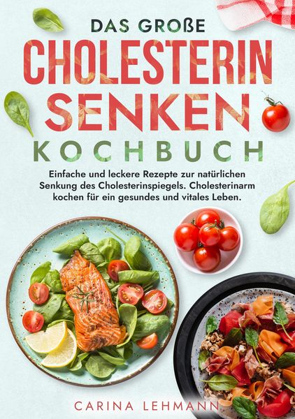 Produktbild: Das gro&szlig;e Cholesterin Senken Kochbuch