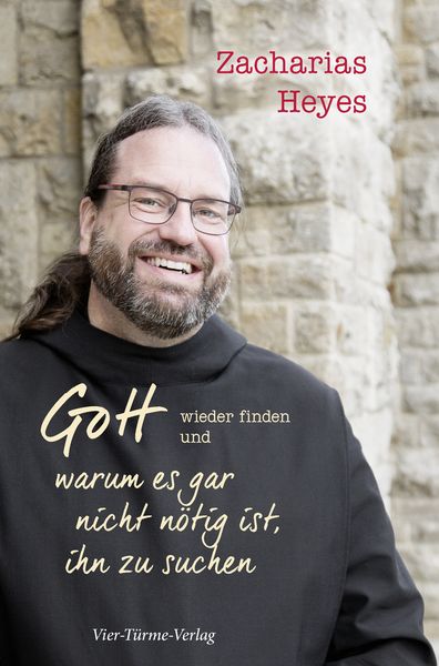 Produktbild: Gott wieder finden und warum es gar nicht n&ouml;tig ist, ihn zu suchen