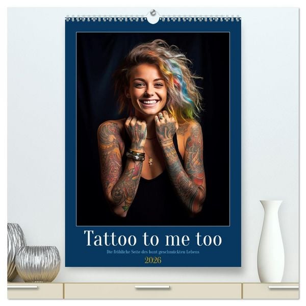 Produktbild: Tattoo to me too (hochwertiger Premium Wandkalender 2026 DIN A2 hoch), Kunstdruck in Hochglanz