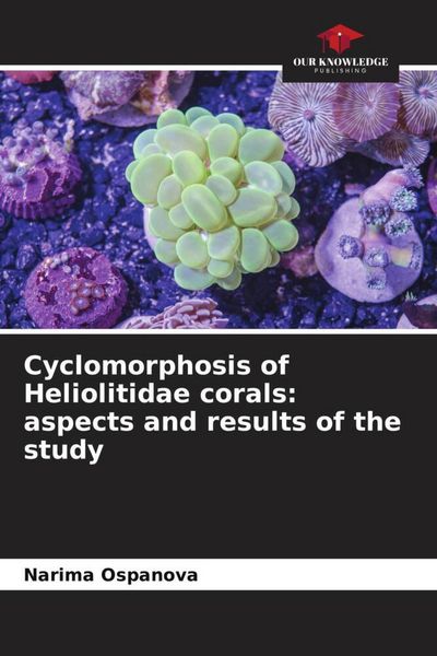 Produktbild: Cyclomorphosis of Heliolitidae corals: aspects and results of the study
