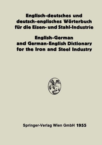 Produktbild: Englisch-deutsches und deutsch-englisches W&ouml;rterbuch f&uuml;r die Eisen- und Stahl-Industrie / English-German and German-English Dictionary for the Iron and Steel Industry