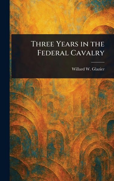 Produktbild: Three Years in the Federal Cavalry