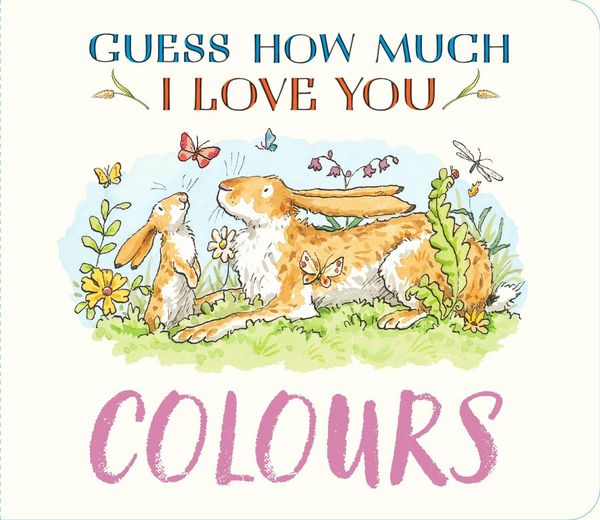 Guess How Much I Love You: Colours, Gebundene Ausgabe von Sam McBratney, Walker Books UK, 978-1-5295-3218-0
