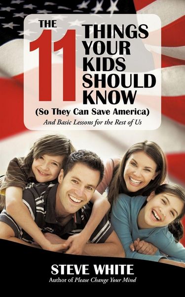 Produktbild: The 11 Things Your Kids Should Know (So They Can Save America)