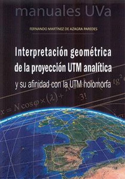 Produktbild: Interpretaci&oacute;n geom&eacute;trica de la proyecci&oacute;n UTM anal&iacute;tica y su afinidad con la UTM holomorfa