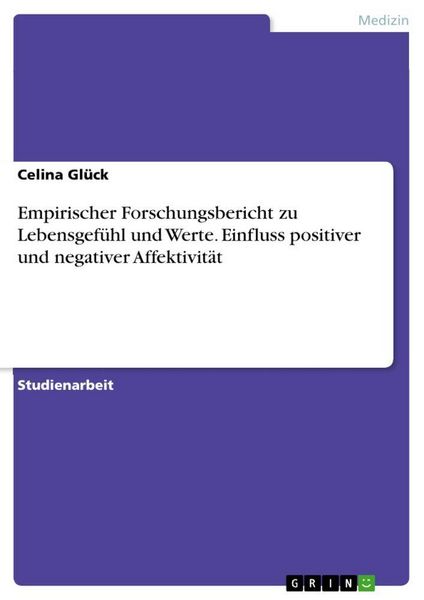 Produktbild: Empirischer Forschungsbericht zu Lebensgef&uuml;hl und Werte. Einfluss positiver und negativer Affektivit&auml;t