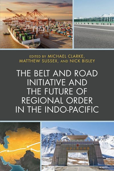 Produktbild: Belt and Road Initiative and the Future of Regional Order in the Indo-Pacific