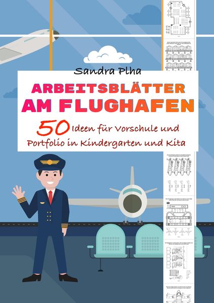 KitaFix-Kreativ: Arbeitsblätter Am Flughafen (50 Ideen für Vorschule und Portfolio in Kindergarten und Kita), Taschenbuch von Sandra Plha, Tredition,