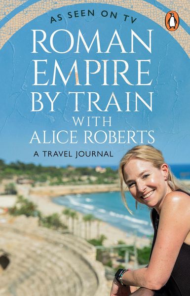 Produktbild: Roman Empire by Train with Alice Roberts