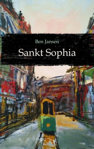 Sankt Sophia, Taschenbuch von Ben Jansen, Tredition, 9783347496712