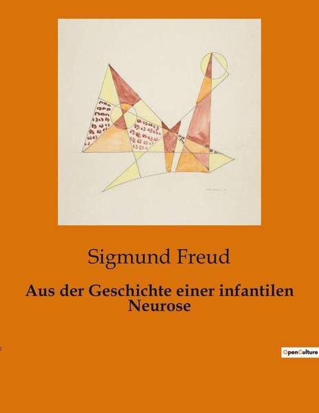 Aus der Geschichte einer infantilen Neurose, Taschenbuch von Sigmund Freud, BoD - Books on Demand, 9791041907120