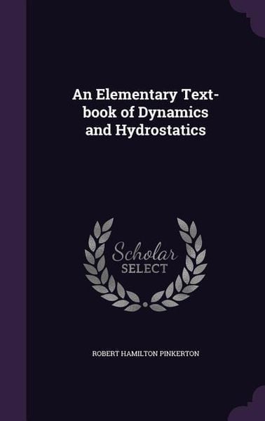 Produktbild: An Elementary Text-book of Dynamics and Hydrostatics
