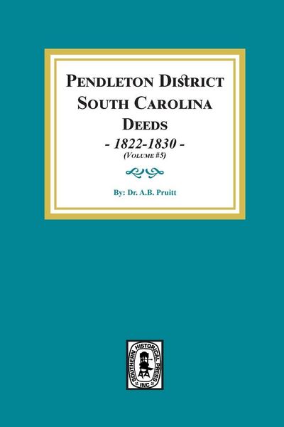 Produktbild: Pendleton District, South Carolina Deeds, 1822-1830. (volume #5)