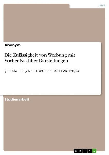 Produktbild: Die Zul&auml;ssigkeit von Werbung mit Vorher-Nachher-Darstellungen