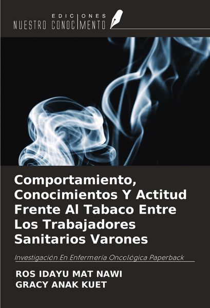 Produktbild: Comportamiento, Conocimientos Y Actitud Frente Al Tabaco Entre Los Trabajadores Sanitarios Varones