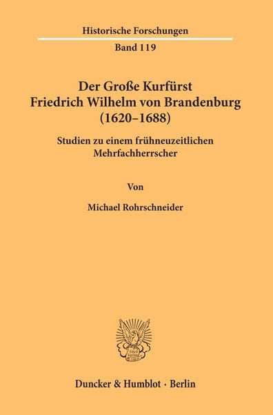 Produktbild: Der Gro&szlig;e Kurf&uuml;rst Friedrich Wilhelm von Brandenburg (1620&ndash;1688).