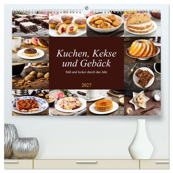 Produktbild: Kuchen, Kekse und Geb&auml;ck - s&uuml;&szlig; und lecker durch das Jahr (hochwertiger Premium Wandkalender 2027 DIN A2 quer), Kunstdruck in Hochglanz