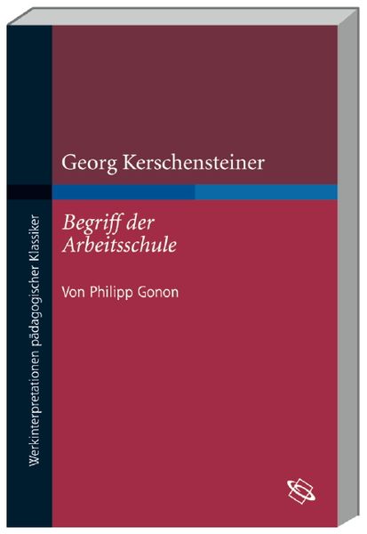 Produktbild: Georg Kerschensteiner "Begriff der Arbeitsschule"