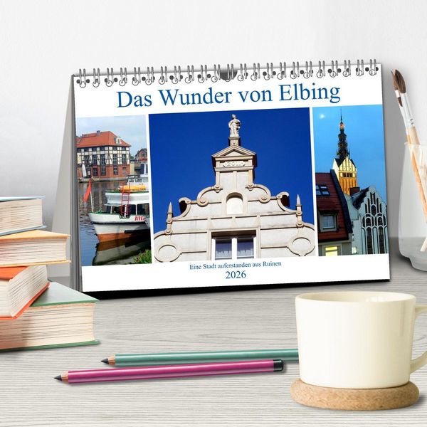 Produktbild: Das Wunder von Elbing - Eine Stadt auferstanden aus Ruinen (Tischkalender 2026 DIN A5 quer), CALVENDO Monatskalender
