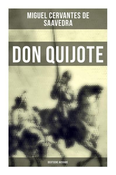 DON QUIJOTE (Deutsche Ausgabe), Taschenbuch von Miguel de Cervantes Saavedra, Musaicum Books, 9788027263837