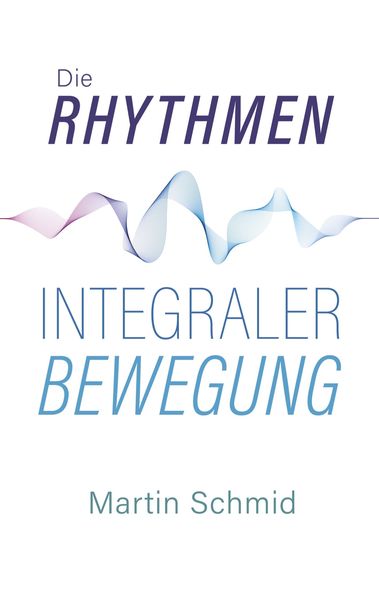 Produktbild: Die Rhythmen integraler Bewegung