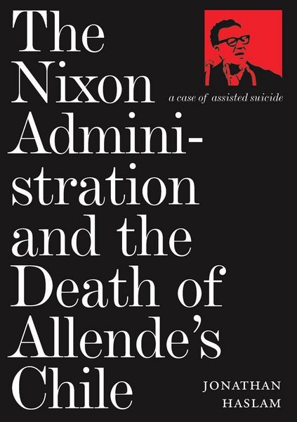 Produktbild: Haslam, J: The Nixon Administration and the Death of Allende