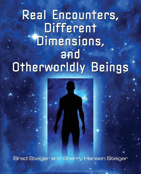 Produktbild: Real Encounters, Different Dimensions and Otherworldy Beings