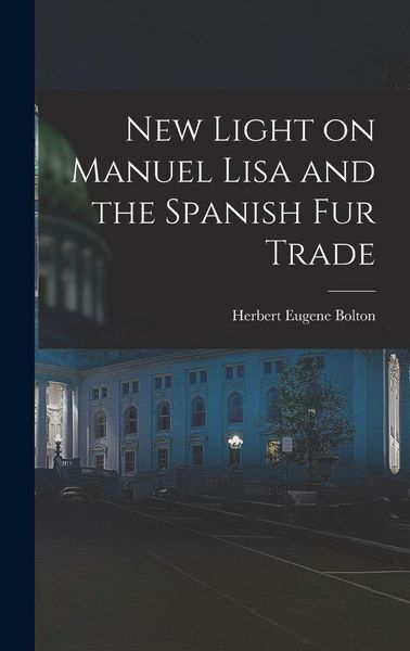 Produktbild: New Light on Manuel Lisa and the Spanish fur Trade