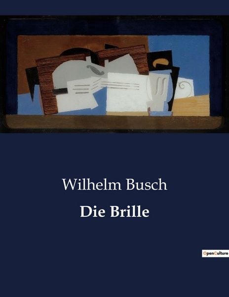 Die Brille, Taschenbuch von Wilhelm Busch, BoD - Books on Demand, 9791041908554