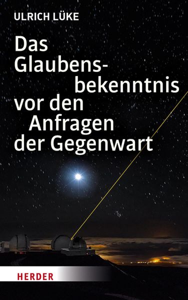Produktbild: Das Glaubensbekenntnis vor den Anfragen der Gegenwart