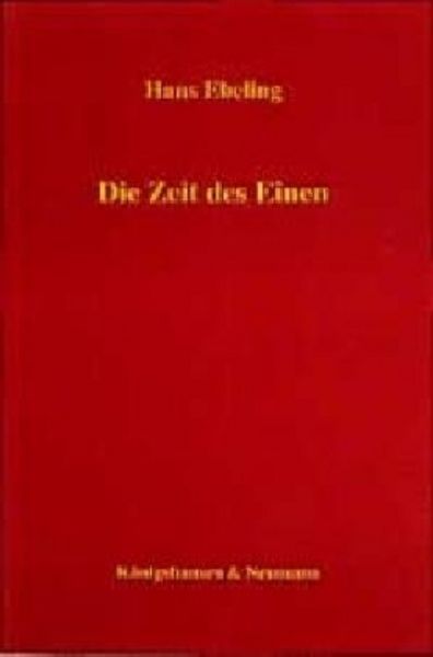 Die Zeit des Einen, Taschenbuch von Hans Ebeling, Königshausen u. Neumann, 978-3-8260-1935-7