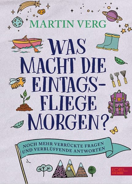 Produktbild: Was macht die Eintagsfliege morgen? Noch mehr verr&uuml;ckte Fragen und verbl&uuml;ffende Antworten