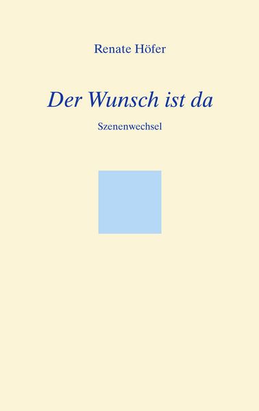 Der Wunsch ist da, Taschenbuch von Renate Höfer, BoD – Books on Demand, 9783833407505