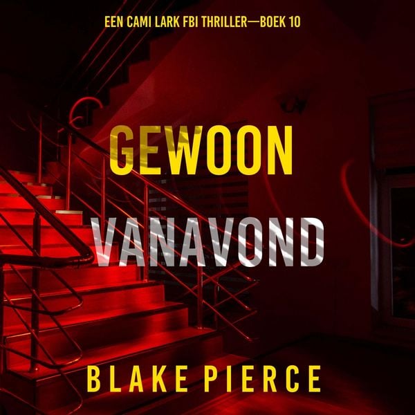 Produktbild: Gewoon Vanavond (Een Cami Lark FBI Thriller&mdash;Boek 10)