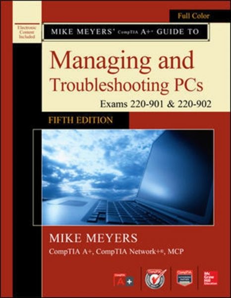 Produktbild: Meyers, M: Mike Meyers' CompTIA A+ Guide to Managing and Tro