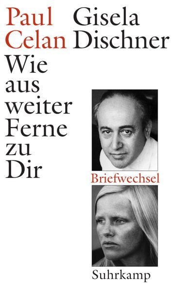 Wie aus weiter Ferne zu Dir, Gebundene Ausgabe von Paul Celan , Gisela Dischner, Suhrkamp, 9783518423387