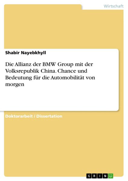 Produktbild: Die Allianz der BMW Group mit der Volksrepublik China. Chance und Bedeutung f&uuml;r die Automobilit&auml;t von morgen