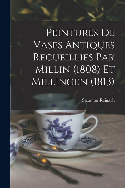 Produktbild: Peintures de vases antiques recueillies par Millin (1808) et Millingen (1813)