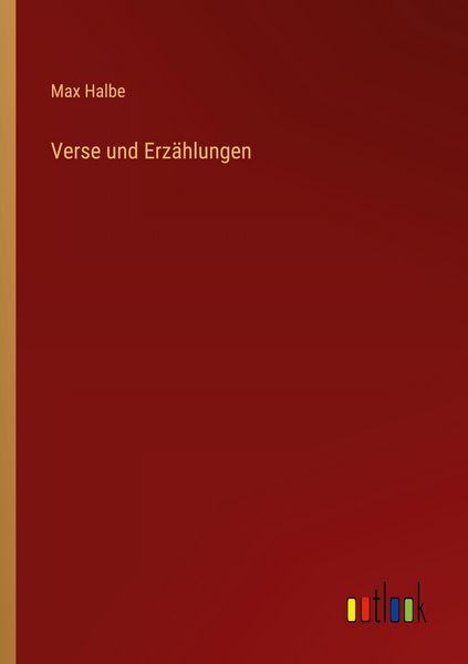 Verse und Erzählungen, Taschenbuch von Max Halbe, Outlook, 9783368515591