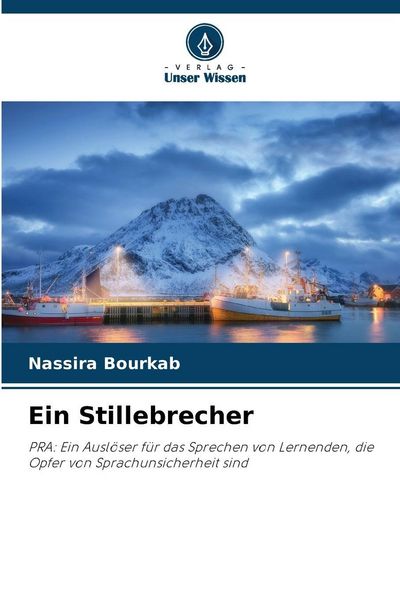 Ein Stillebrecher, Taschenbuch von Nassira Bourkab, Verlag Unser Wissen, 9786208996260