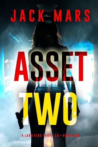 Produktbild: Asset Two (A Lara King Espionage Thriller-Book 2)